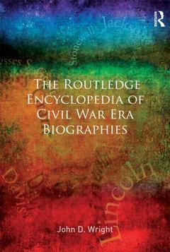Couverture de l’ouvrage The Routledge Encyclopedia of Civil War Era Biographies