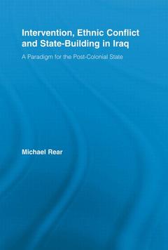 Couverture de l’ouvrage Intervention, Ethnic Conflict and State-Building in Iraq