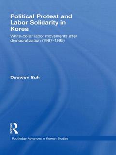 Couverture de l’ouvrage Political Protest and Labor Solidarity in Korea