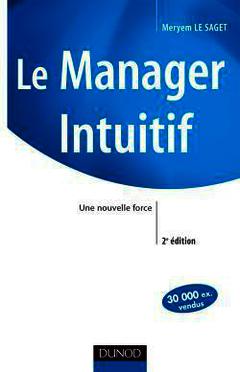 Couverture de l’ouvrage Le manager intuitif - 3e éd. - Vers l'entreprise collaborative