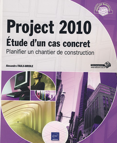 Couverture de l’ouvrage Project 2010 - Étude d'un cas concret : Planifier un chantier de construction