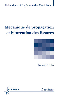 Cover of the book Mécanique de propagation et bifurcation des fissures