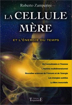 Cover of the book La cellule Mère et l'énergie du temps