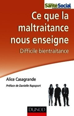 Cover of the book Ce que la maltraitance nous enseigne - Difficile bientraitance