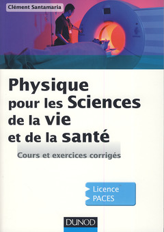 Couverture de l’ouvrage Physique pour les Sciences de la vie et de la santé - Cours et exercices corrigés