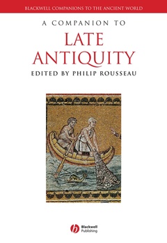 Couverture de l’ouvrage A Companion to Late Antiquity