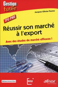 Cover of the book Réussir son marché à l'export