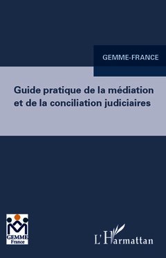 Couverture de l’ouvrage Guide pratique de la médiation et de la conciliation judiciaires