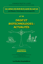 Couverture de l’ouvrage Droit et biotechnologies : actualités (Les cahiers de droit de la santé du Sud-Est, N° 14)