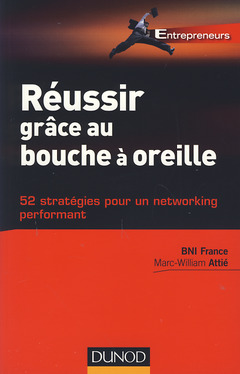 Cover of the book Réussir grâce au bouche à oreille - 52 stratégies pour un networking performant