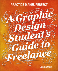 Couverture de l’ouvrage A Graphic Design Student's Guide to Freelance