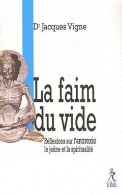 Cover of the book La faim du vide - Réflexion sur l'anorexie le jeûne et la spiritualité