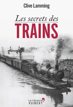 Couverture de l’ouvrage Les secrets des trains