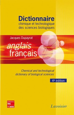 Couverture de l’ouvrage Dictionnaire chimique et technologique des sciences biologiques anglais/ français