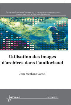 Cover of the book Utilisation des images d'archives dans l'audiovisuel