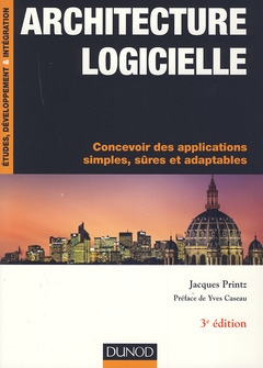 Couverture de l’ouvrage Architecture logicielle - 3e édition- Concevoir des applications simples, sûres et adaptables