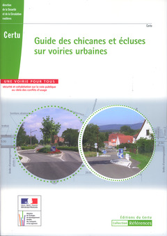 Couverture de l’ouvrage Guide des chicanes et écluses sur voiries urbaines (Coll. Référence N°119)