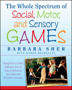 Couverture de l’ouvrage The Whole Spectrum of Social, Motor and Sensory Games