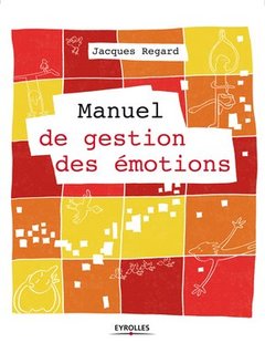 Couverture de l’ouvrage Manuel de gestion des émotions