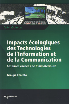 Couverture de l’ouvrage Impacts écologiques des technologies de l'information et de la communication les faces cachées de l'immatérialité
