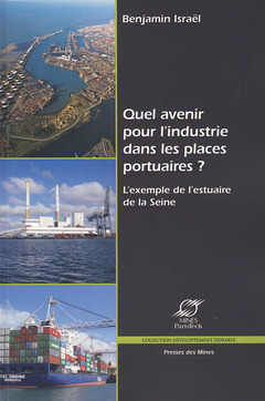 Couverture de l’ouvrage Quel avenir pour l'industrie dans les places portuaires ?
