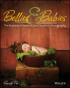 Cover of the book Bellies and babies: the art of maternity and newborn photography (paperback)