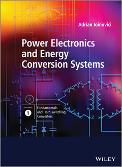 Couverture de l’ouvrage Power Electronics and Energy Conversion Systems, Fundamentals and Hard-switching Converters