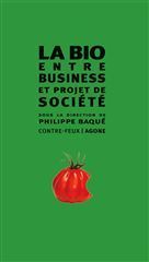 Couverture de l’ouvrage La Bio entre business et projet de société