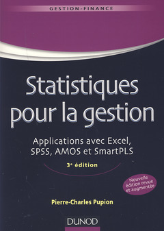 Couverture de l’ouvrage Statistiques pour la gestion - 3e édition - Applications avec Excel, SPSS, Amos et SmartPLS