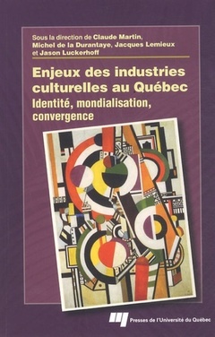 Cover of the book ENJEUX DES INDUSTRIES CULTURELLES AU QUEBEC