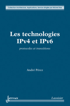 Couverture de l’ouvrage Les technologies IPv4 et IPv6