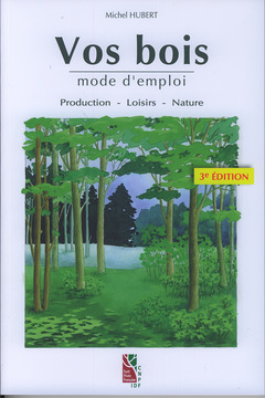 Cover of the book Vos bois, mode d'emploi
