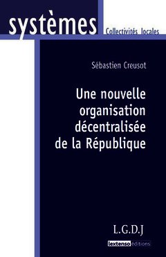 Couverture de l’ouvrage une nouvelle organisation décentralisée de la république