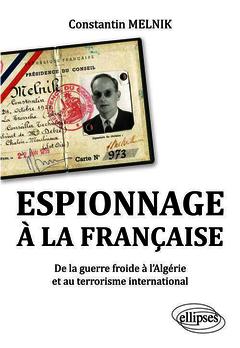 Couverture de l’ouvrage Espionnage à la française. De la Guerre froide à l'Algérie et au terrorisme international
