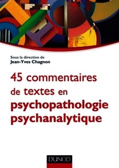 Cover of the book 45 commentaires de textes en psychopathologie psychanalytique