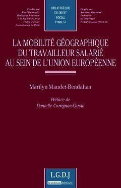 Couverture de l’ouvrage la mobilité géographique du travailleur salarié au sein de l'union européenne