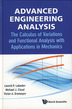 Couverture de l’ouvrage Advanced engineering analysis: The calculus of variations and functional analysis with applications in mechanics