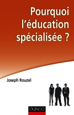 Cover of the book Pourquoi l'éducation spécialisée ?