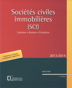Couverture de l’ouvrage Sociétés civiles immobilières (SCI) 2013/2014. 12e éd. - Création . Gestion . Evolution