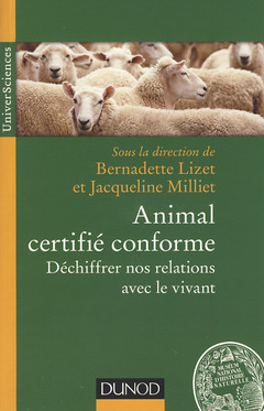Couverture de l’ouvrage Animal certifié conforme - Déchiffrer nos relations avec le vivant