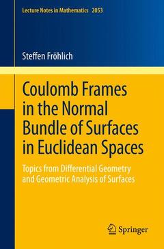 Couverture de l’ouvrage Coulomb Frames in the Normal Bundle of Surfaces in Euclidean Spaces