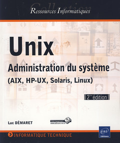 Couverture de l’ouvrage Unix - Administration du système (AIX, HP-UX, Solaris, Linux) (2ème édition)