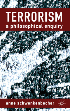 Couverture de l’ouvrage Terrorism: A Philosophical Enquiry