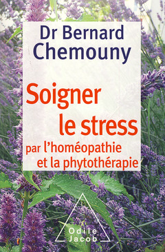 Couverture de l’ouvrage Soigner le stress par l'homéopathie et la phytothérapie