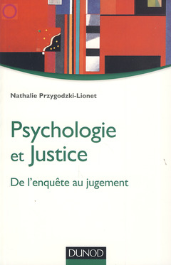 Couverture de l’ouvrage Psychologie et justice - De l'enquête au jugement