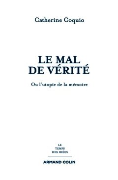 Cover of the book Le mal de vérité ou l'utopie de la mémoire
