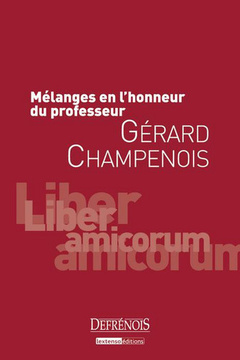 Couverture de l’ouvrage MÉLANGES EN L'HONNEUR DU PROFESSEUR GÉRARD CHAMPENOIS
