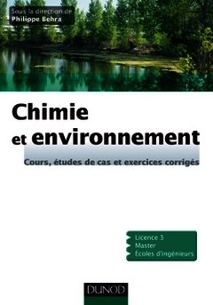 Couverture de l’ouvrage Chimie et environnement - Cours, études de cas et exercices corrigés