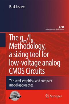 Couverture de l’ouvrage The gm/ID Methodology, a sizing tool for low-voltage analog CMOS Circuits