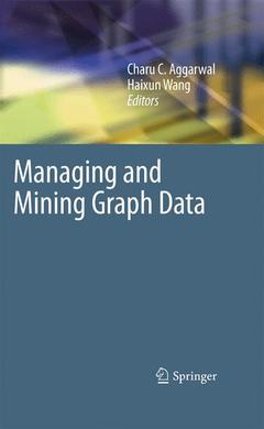 Couverture de l’ouvrage Managing and Mining Graph Data